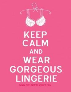 Keep calm and wear gorgeous lingerie