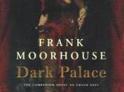 Dark Palace Frank Moorhouse
