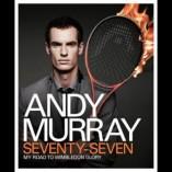 Découvrez la Biographie d’Andy Murray: « Seventy-Seven: My Road to Wimbledon Glory »