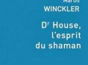 House, l'esprit Shaman, analyse Martin Winckler, chez Boréal