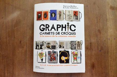 Graphic Carnets de Croquis par Steven Heller et Lita Talarico, ed. de La MartiniĂ¨re