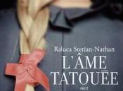 Emotions frissons avec "l’âme tatouée" Raluca Sterian-Nathan