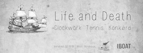 Life & Death avec Clockwork et DJ Tennis à l'IBoat Bordeaux