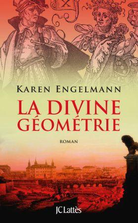 La divine géométrie - Karen Engelmann Lectures de Liliba