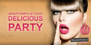 Le 07 décembre 2013 DELICIOUS PARTY avec Beauty Party #2