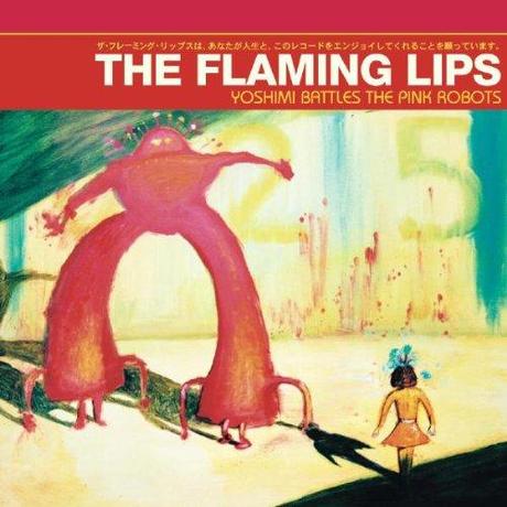 The Flaming Lips - Yoshimi Battles The Pink Robots (2002)