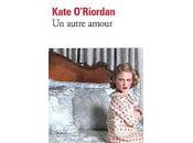 autre amour Roman Kate O’Riordan