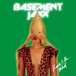 Basement Jaxx {Back 2 The Wild}