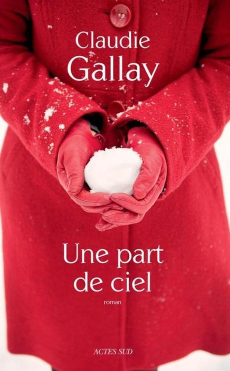 [Livre] Une part de ciel – Claudie Gallay