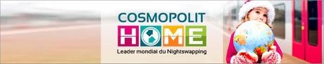 Avec Cosmopolit Home, offrez-vous des voyages gratis sous le sapin, en profitant du code promo pour tester le nightswapping !