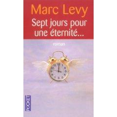 “Sept jours pour une éternité…” - Marc Levy