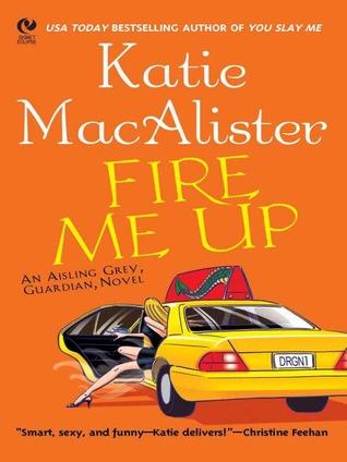 Aisling Grey, Guardian T.2 : Fire me Up - Katie MacAlliser