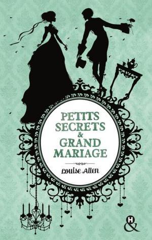 Petits Secrets & Grand Mariage - Louise Allen,