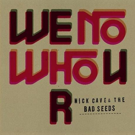 Nick Cave & The Bad Seeds
We No Who U R

XX.