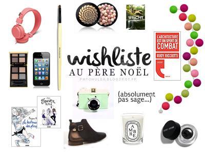 Wishliste au père Noël (j'ai été sage… jusqu'à maintenant)