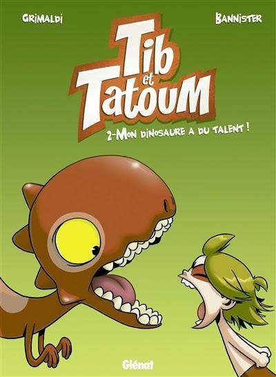 Tib et Tatoum T2 : Mon dinosaure a du talent - Bannister et Grimaldi
