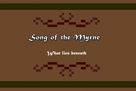 Song of the Myrne: What Lies Beneath: avancée du jour