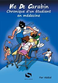 Vie De Carabin : Chronique d'un étudiant en médecine