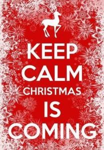 Keep calm, Christmas is coming! 