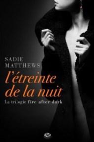 Fire after dark tome 1 : L'étreinte de la Nuit de Sadie Matthews