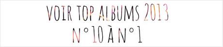 Top Albums 2013 - N°10 à N°1