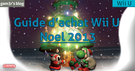 Noel 2013 : Mes coups de coeurs Wii U !