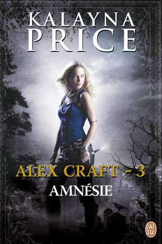 Alex Craft T.2 : Amnésie - Kalayna Price