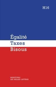 Pour Noël, soyez méchant : offrez de l’Égalité, des Taxes et des Bisous ! égalité taxes bisous