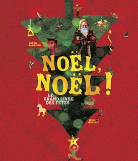 Noël, Noël ! Le grand livre des fêtes