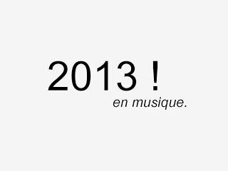 2013, une année riche en musique ! #1