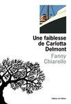 Une faiblesse de Carlotta Delmont - Fanny Chiarello Lectures de Liliba