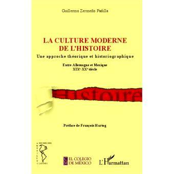 La culture moderne de l'histoire. Guillermo Zermeño