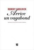 Arrive-un-vagabond-Robert-Goolrick
