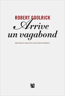 Arrive un vagabond, Robert Goolrick