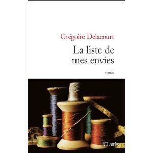 La liste de mes envies - Grégoire DELACOURT Lectures de Liliba