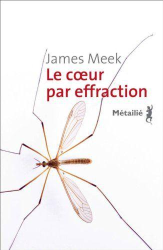 Le coeur par effraction - James MEEK Lectures de Liliba