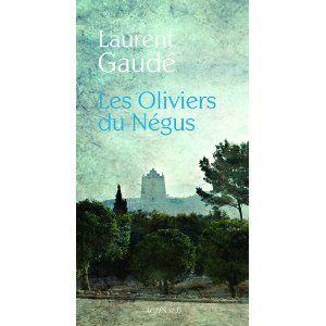 Les oliviers du Négus - Laurent Gaudé Lectures de Liliba