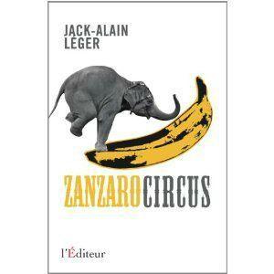 Zanzaro Circus Jack-Alain Léger Lectures de Liliba