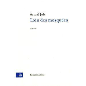 Loin des mosquées - Arnel JOB Lectures de Liliba