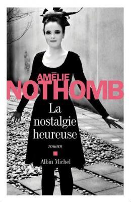 La Nostalgie heureuse d’Amélie Nothomb