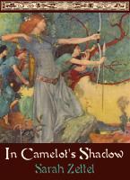 Les Chemins de Camelot T.1 : L'Ombre de Camelot - Sarah Zettel