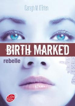 birth marked, rebelle