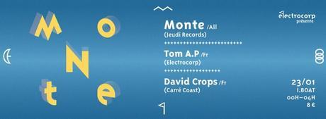 Electrocorp présente Monte (jeudi Records) à l'I.BOAT Bordeaux avec Tom A.P et David Crops en warm-up
