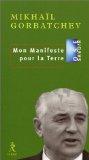 Mon manifeste pour la Terre de Mikhaïl Gorbatchev (Editions Editions du Relié)