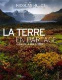 La Terre en partage : Eloge de la biodiversité de Fondation Nicolas Hulot (Editions Editions de la Martinière)