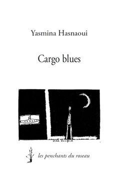 Yasmina Hasnaoui, Cargo Blues