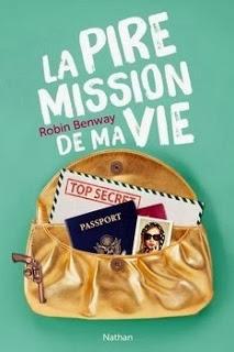 Robin Benway, La Pire Mission de ma vie (Also Known As #1)