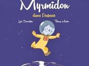 Myrmidon dans l’espace Loïc Dauvillier Thierry Martin