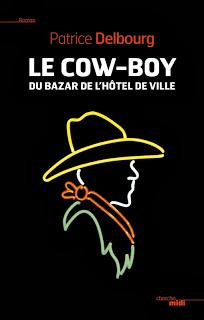 Le cow-boy du bazar de l’Hôtel de Ville, Patrice Delbourg