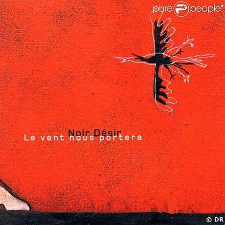 Noir Désir - Le Vent Nous Portera (2001)